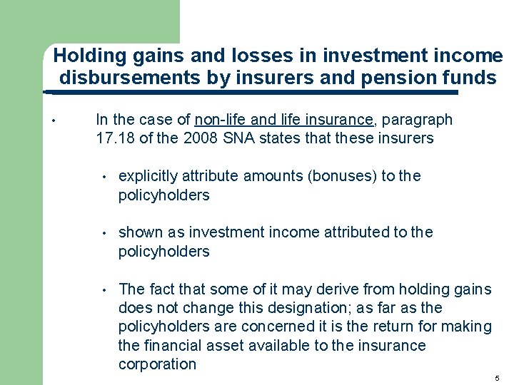 Holding gains and losses in investment income disbursements by insurers and pension funds •