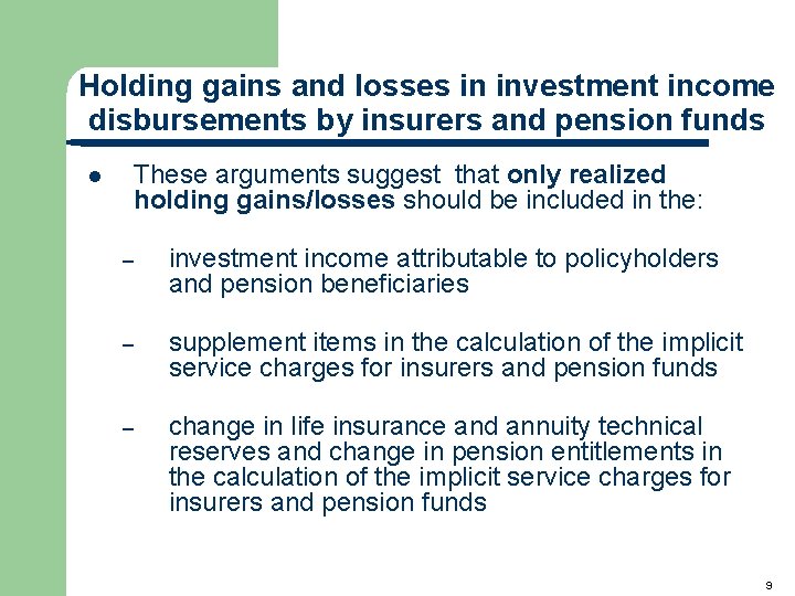 Holding gains and losses in investment income disbursements by insurers and pension funds These