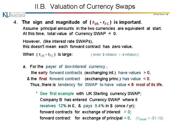 II. B. Valuation of Currency Swaps © Paul Koch 1 -30 4. The sign