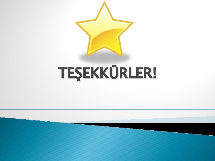 TEŞEKKÜRLER! 