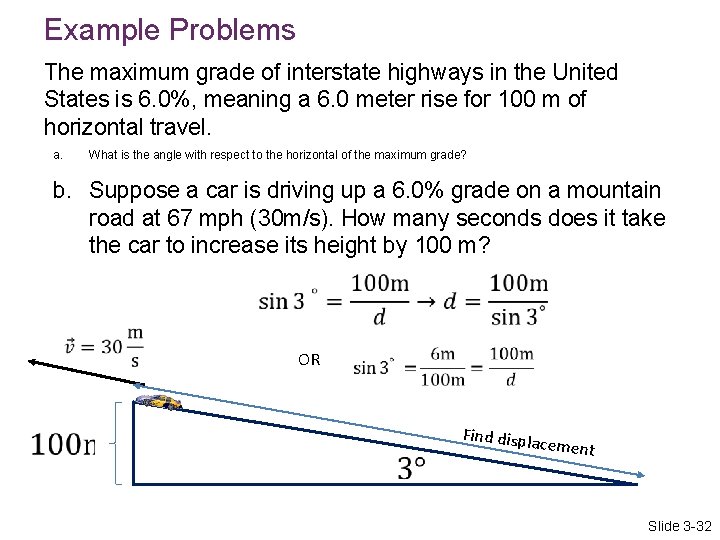 Example Problems The maximum grade of interstate highways in the United States is 6.