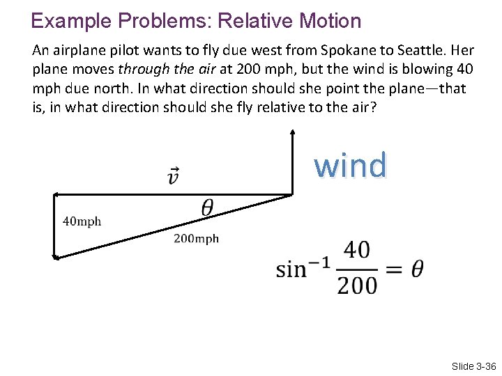 Example Problems: Relative Motion An airplane pilot wants to fly due west from Spokane