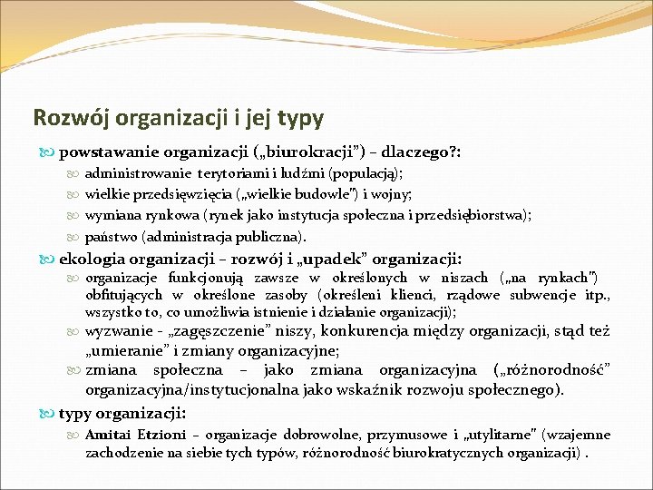 Rozwój organizacji i jej typy powstawanie organizacji („biurokracji”) – dlaczego? : administrowanie terytoriami i