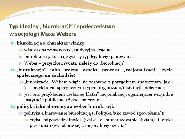 Typ idealny „biurokracji” i społeczeństwo w socjologii Maxa Webera biurokracja a charakter władzy: władza