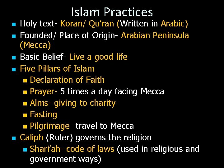 Islam Practices n n n Holy text- Koran/ Qu’ran (Written in Arabic) Founded/ Place