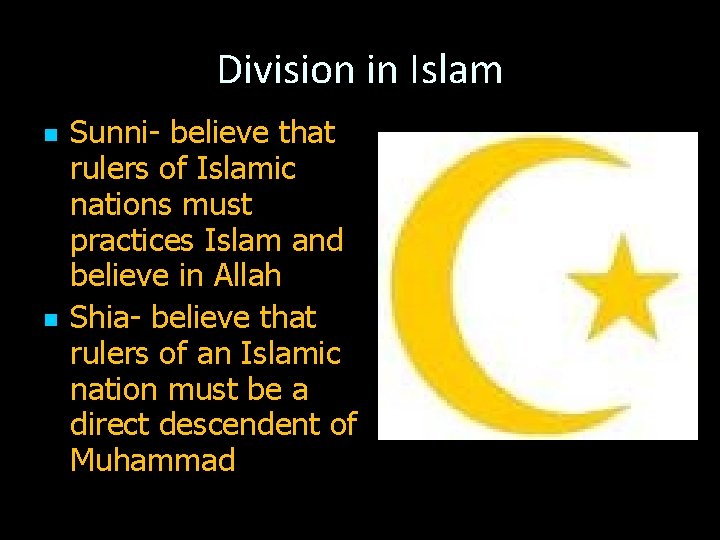 Division in Islam n n Sunni- believe that rulers of Islamic nations must practices