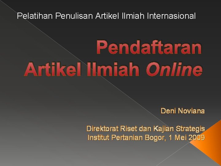 Pelatihan Penulisan Artikel Ilmiah Internasional Pendaftaran Artikel Ilmiah Online Deni Noviana Direktorat Riset dan