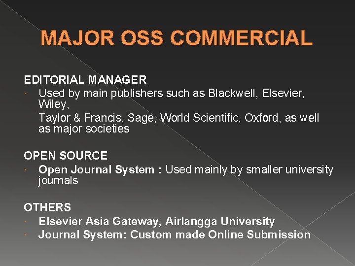 MAJOR OSS COMMERCIAL EDITORIAL MANAGER Used by main publishers such as Blackwell, Elsevier, Wiley,