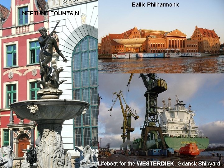Baltic Philharmonic NEPTUNE FOUNTAIN Lifeboat for the WESTERDIEK. Gdansk Shipyard 