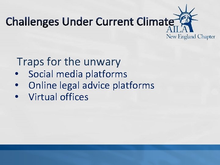 Challenges Under Current Climate Traps for the unwary • Social media platforms • Online