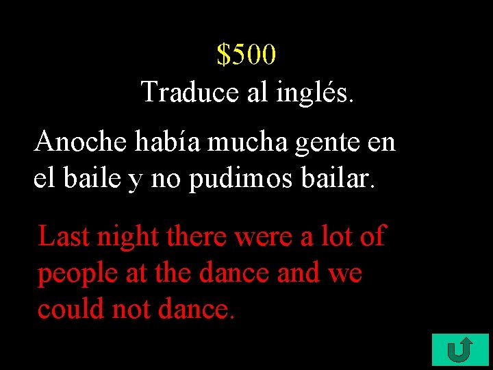 $500 Traduce al inglés. Anoche había mucha gente en el baile y no pudimos