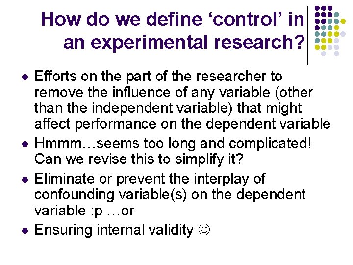 How do we define ‘control’ in an experimental research? l l Efforts on the