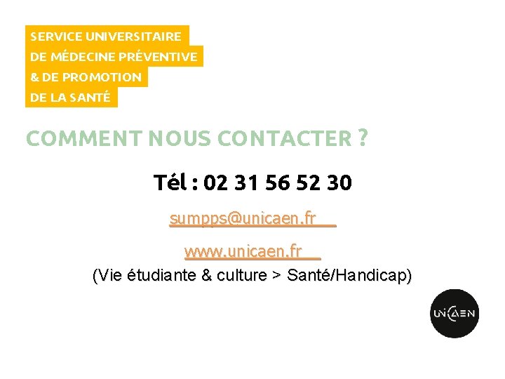 SERVICE UNIVERSITAIRE DE MÉDECINE PRÉVENTIVE & DE PROMOTION DE LA SANTÉ COMMENT NOUS CONTACTER