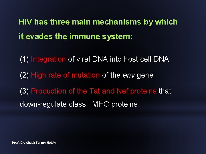 HIV has three main mechanisms by which it evades the immune system: (1) Integration