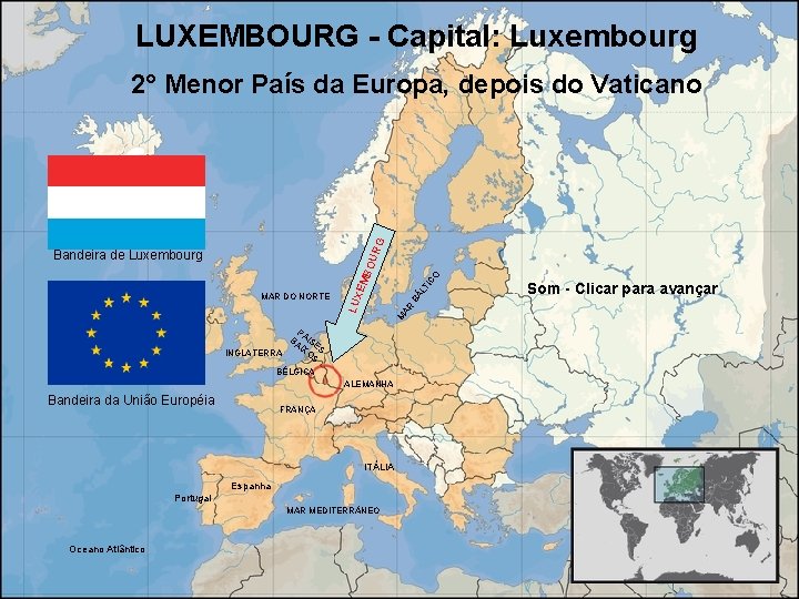 LUXEMBOURG - Capital: Luxembourg UR G 2° Menor País da Europa, depois do Vaticano