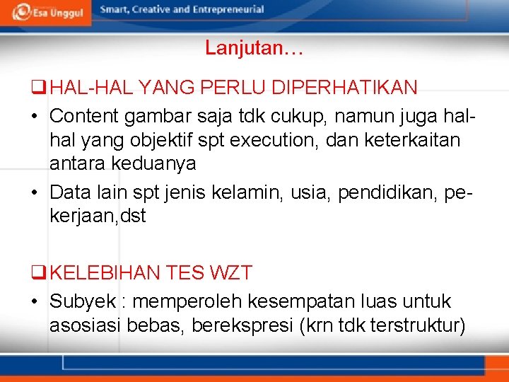 Lanjutan… q HAL-HAL YANG PERLU DIPERHATIKAN • Content gambar saja tdk cukup, namun juga