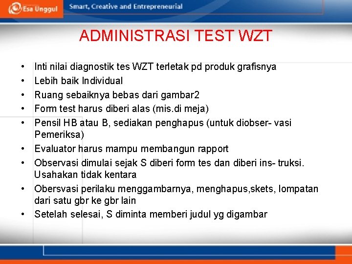 ADMINISTRASI TEST WZT • • • Inti nilai diagnostik tes WZT terletak pd produk