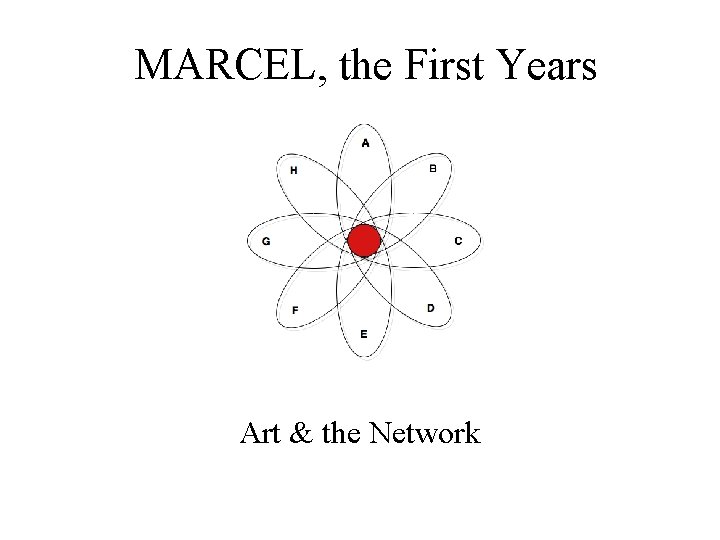 MARCEL, the First Years Art & the Network 