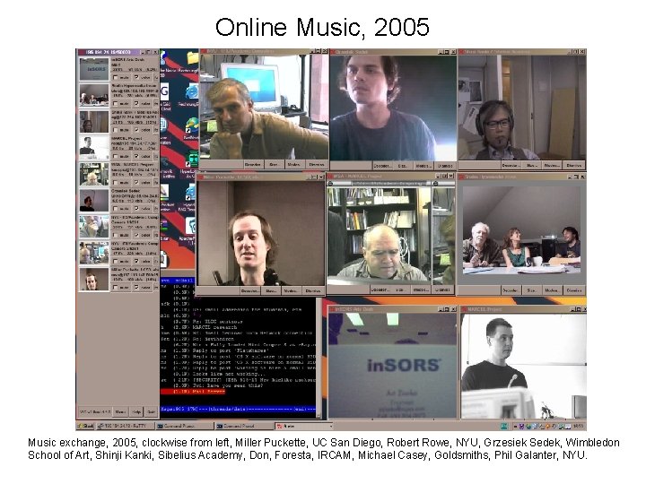 Online Music, 2005 Music exchange, 2005, clockwise from left, Miller Puckette, UC San Diego,