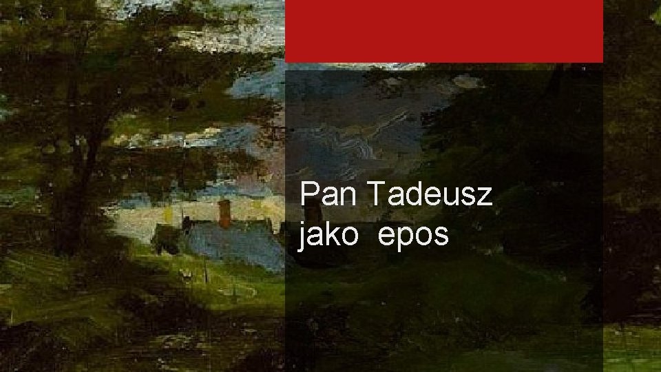 Pan Tadeusz jako epos 