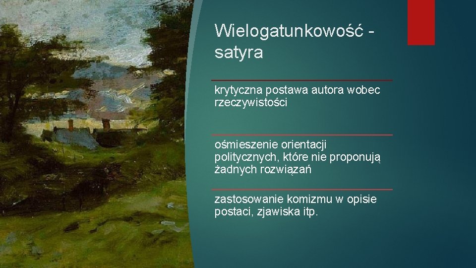 Wielogatunkowość satyra krytyczna postawa autora wobec rzeczywistości ośmieszenie orientacji politycznych, które nie proponują żadnych