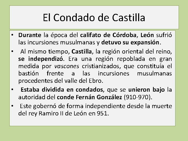 El Condado de Castilla • Durante la época del califato de Córdoba, León sufrió