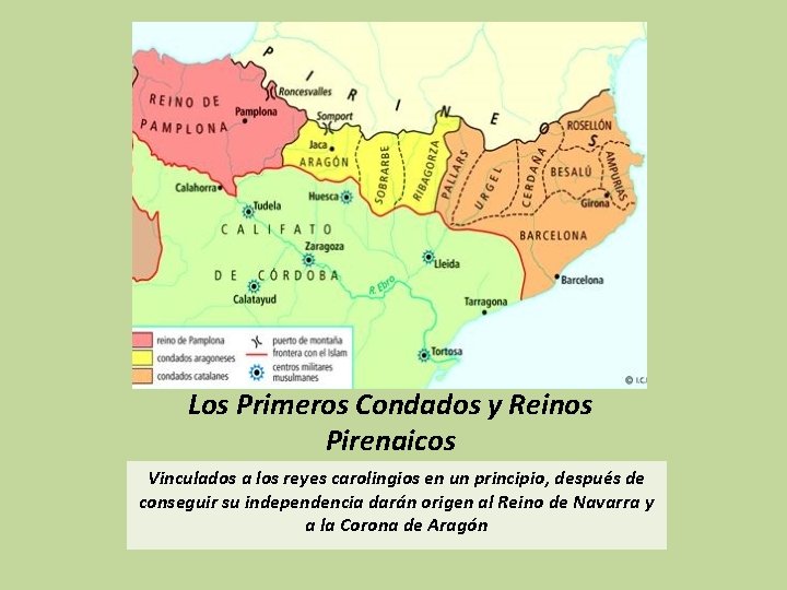 Los Primeros Condados y Reinos Pirenaicos Vinculados a los reyes carolingios en un principio,