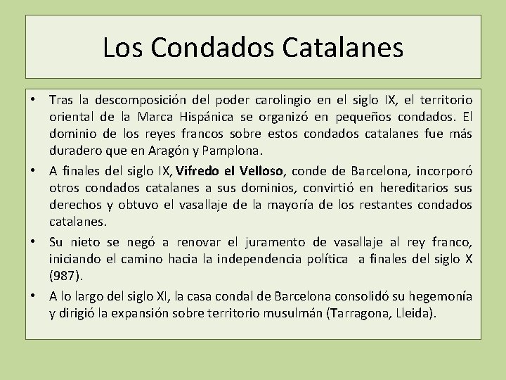 Los Condados Catalanes • Tras la descomposición del poder carolingio en el siglo IX,