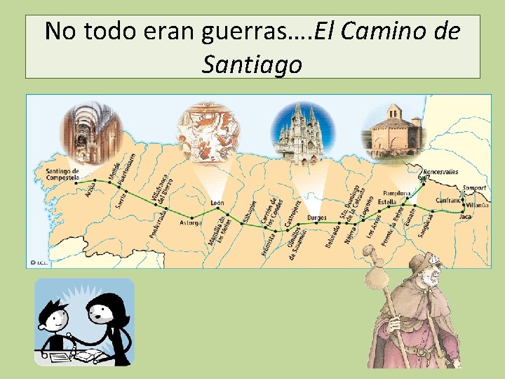 No todo eran guerras…. El Camino de Santiago 