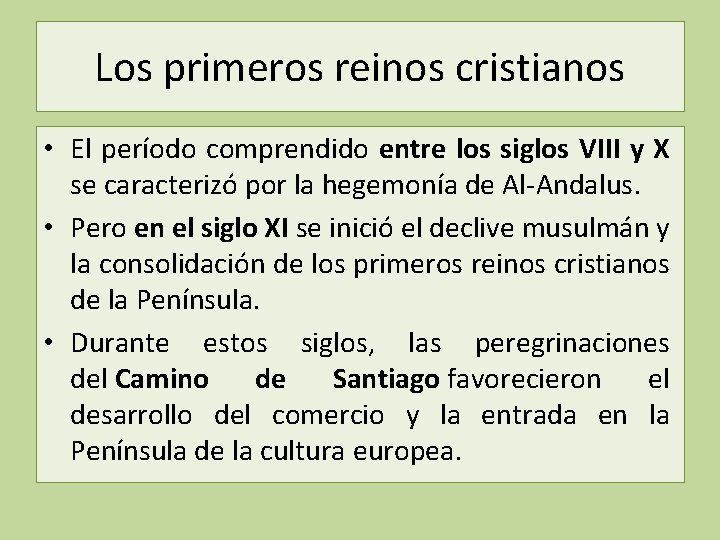 Los primeros reinos cristianos • El período comprendido entre los siglos VIII y X