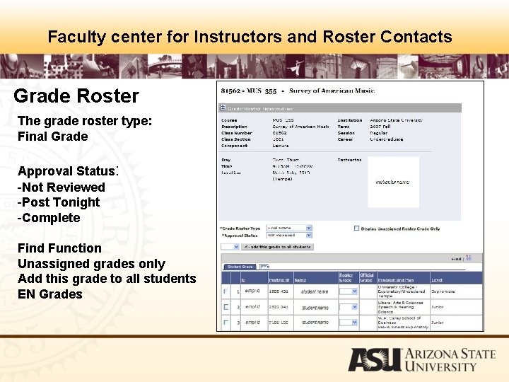 Faculty center for Instructors and Roster Contacts Grade Roster The grade roster type: Final