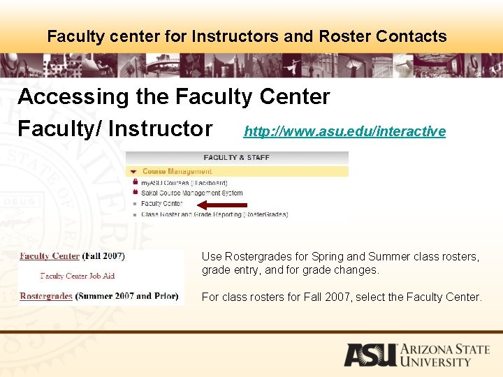 Faculty center for Instructors and Roster Contacts Accessing the Faculty Center Faculty/ Instructor http: