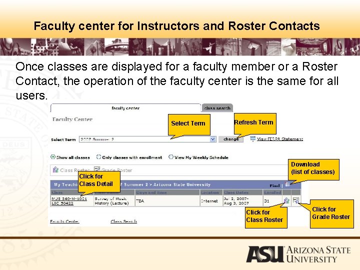 Faculty center for Instructors and Roster Contacts Once classes are displayed for a faculty