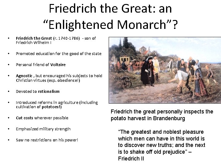 Friedrich the Great: an “Enlightened Monarch”? • Friedrich the Great (r. 1740 -1786) -