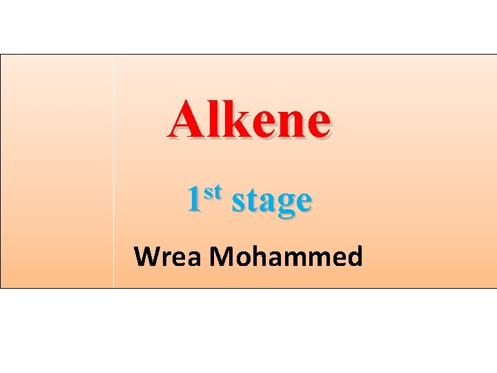 Alkene st 1 stage Wrea Mohammed 