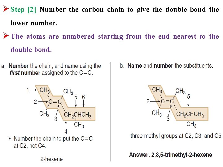 Ø Step [2] Number the carbon chain to give the double bond the lower