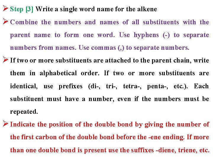 Ø Step [3] Write a single word name for the alkene Ø Combine the