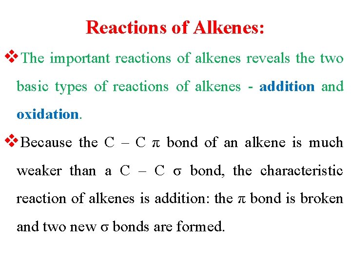 Reactions of Alkenes: v. The important reactions of alkenes reveals the two basic types