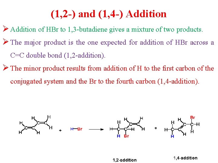 (1, 2 -) and (1, 4 -) Addition Ø Addition of HBr to 1,