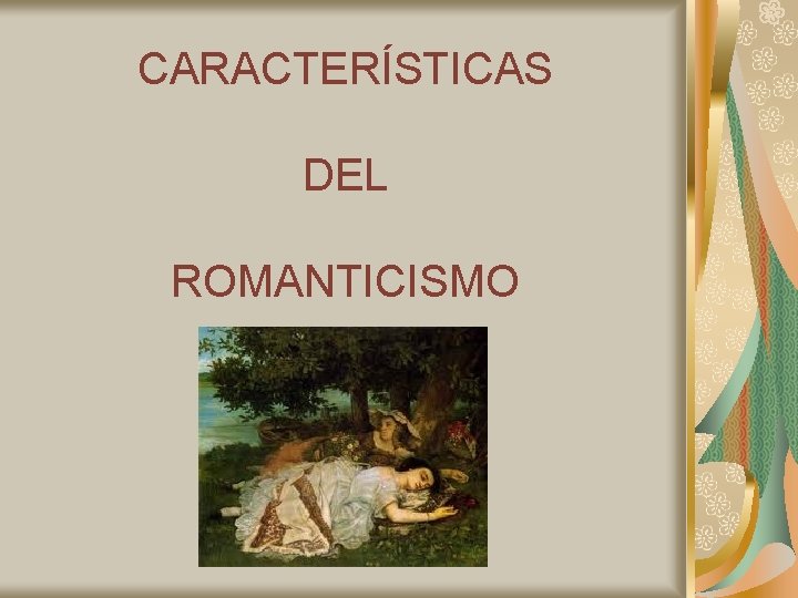 CARACTERÍSTICAS DEL ROMANTICISMO 