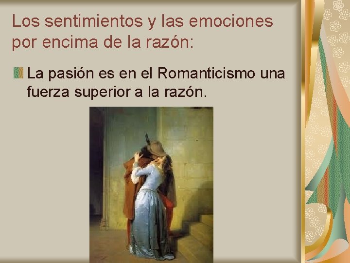 Los sentimientos y las emociones por encima de la razón: La pasión es en