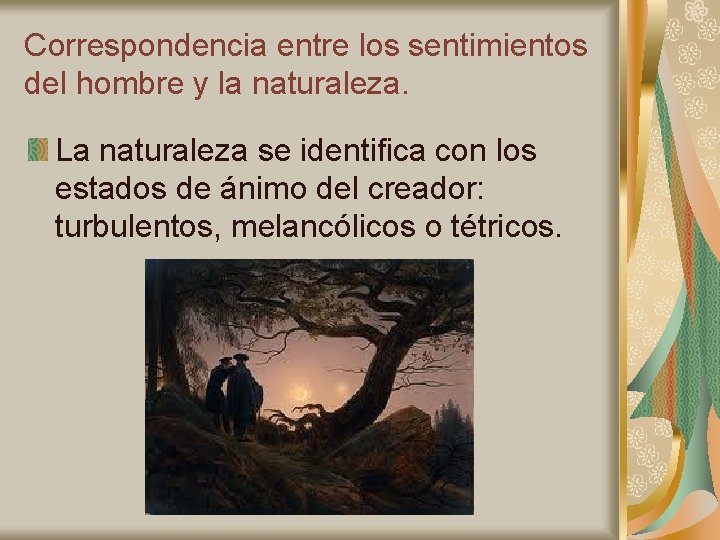 Correspondencia entre los sentimientos del hombre y la naturaleza. La naturaleza se identifica con