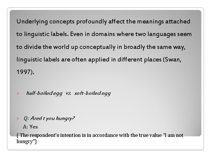Underlying concepts profoundly affect the meanings attached to linguistic labels. Even in domains where Underlying concepts profoundly affect the meanings attached to linguistic labels. Even in domains where