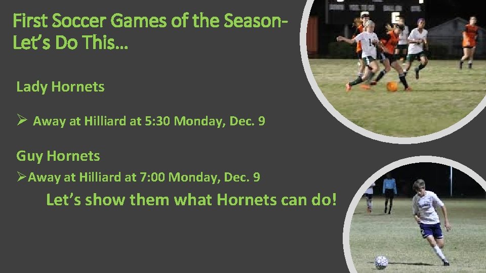 First Soccer Games of the Season. Let’s Do This… Lady Hornets Ø Away at