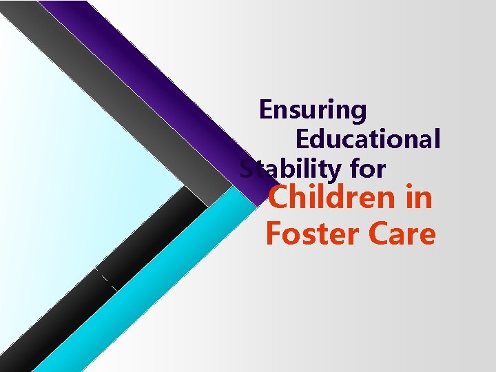 Ensuring Educational Stability for Children in Foster Care 