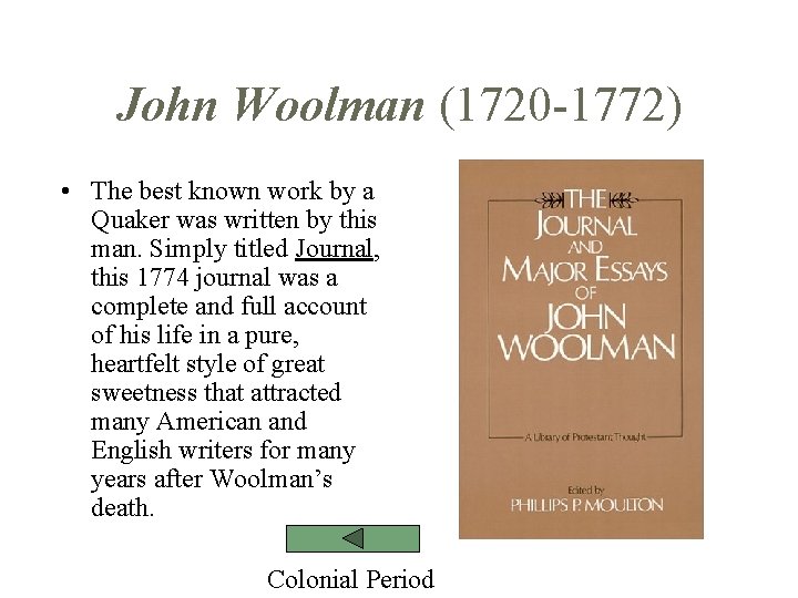 John Woolman (1720 -1772) • The best known work by a Quaker was written John Woolman (1720 -1772) • The best known work by a Quaker was written