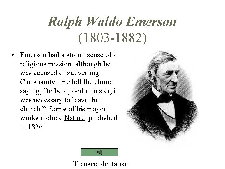 Ralph Waldo Emerson (1803 -1882) • Emerson had a strong sense of a religious