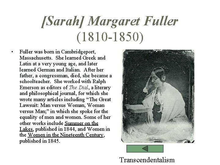 [Sarah] Margaret Fuller (1810 -1850) • Fuller was born in Cambridgeport, Massachusetts. She learned