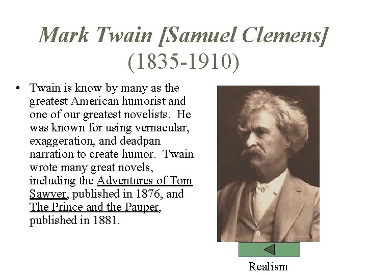 Mark Twain [Samuel Clemens] (1835 -1910) • Twain is know by many as the