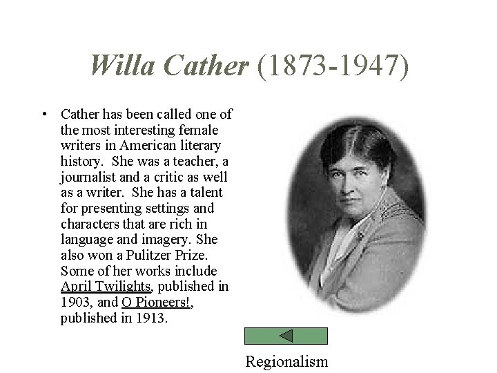 Willa Cather (1873 -1947) • Cather has been called one of the most interesting